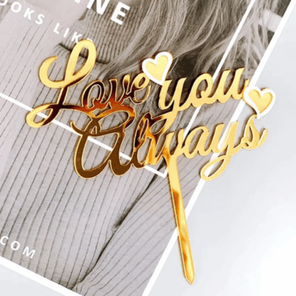 Untitled design - 2025-10-22T155239.747 Gold Acrylic Love you Always Topper